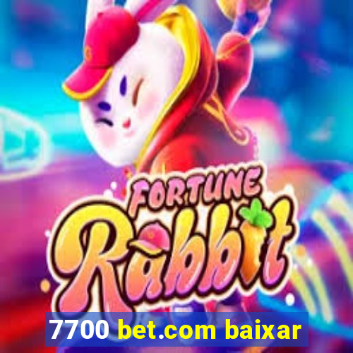 7700 bet.com baixar